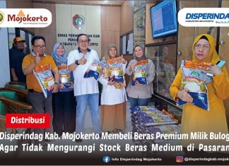 DISPERINDAG KAB. MOJOKERTO MEMBELI BERAS PREMIUM MILIK BULOG AGAR TIDAK MENGURANGI STOK BERAS MEDIUM DI PASARAN